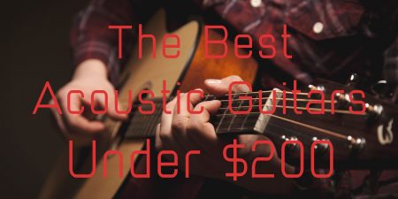 Best Acoustic Guitars Under $200 in 2025 Best acoustic guitars under $200