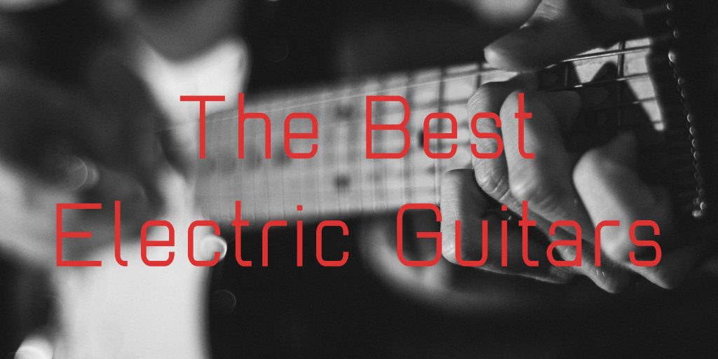 Best electric guitars