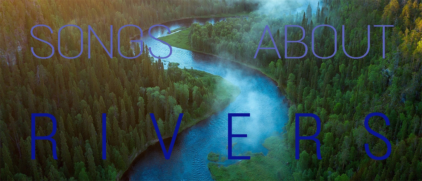 The Best Songs About Rivers Find Your Flow