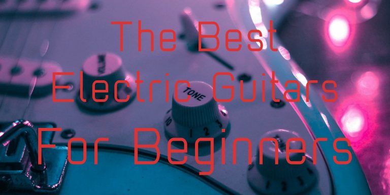 The Best Electric Guitars for Beginners in 2025: Reviewed and Rated! Best electric guitars for beginners
