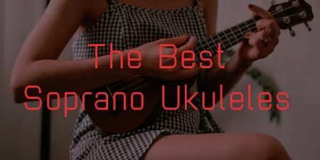 Best soprano ukuleles